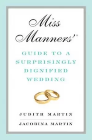 Image of Miss Manners guide to a surprisingly dignified wedding by Judith Martin