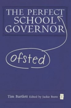Image of The Perfect Ofsted School Governor by Tim Bartlett Hardback