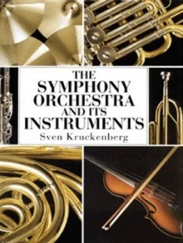 Image of The Symphony Orchestra and Its Instruments by Sven Kruckenberg Hardback