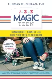 Image of 1-2-3 Magic Teen : Communicate, Connect, and Guide Your Teen to Adulthood
