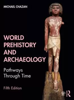 Image of World Prehistory and ArchaeologyPathways Through Time