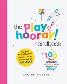 Image of The playHOORAY! Handbook : 100 Fun Activities for Busy Parents and Little Kids Who Want to Play