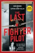 Image of last fighter pilot the true story of the final combat mission of world war
