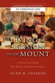 Image of Living the Sermon on the Mount by Glen H Stassen Hardback