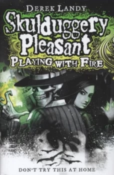 Image of Playing with Fire by Derek Landy Hardback