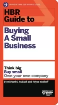 Image of HBR Guide to Buying a Small Business : Think Big, Buy Small, Own Your Own Company