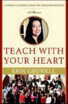 Image of Teach with Your Heart by Erin Gruwell Hardback