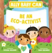 Image of Ally Baby Can: Be an Eco-Activist