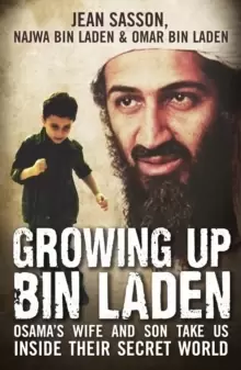 Image of Growing Up Bin Laden : Osama's Wife and Son Take Us Inside their Secret World
