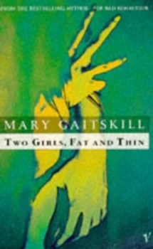 Image of Two Girls Fat and Thin by Mary Gaitskill Book