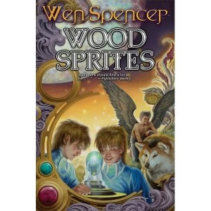 Image of Wood Sprites by Wen Spencer (Hardback, 2014)