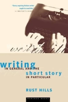 Image of Writing in General and the Short Story in Particular by L. Rust Hills Paperback