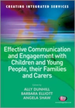 Image of Effective Communication and Engagement with Children and Young People Their Families and Carers by Ally Dunhill Paperback