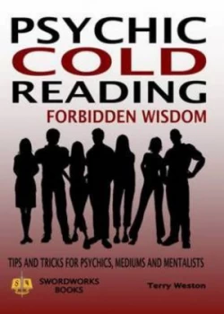 Image of Psychic Cold Reading Forbidden Wisdom - Tips and Tricks for Psychics Mediums and Mentalists by Dr Terry Weston Paperback