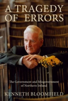 Image of A Tragedy of Errors by Kenneth Bloomfield Hardback