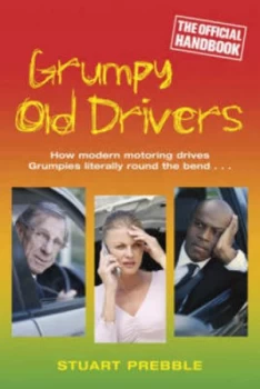 Image of Grumpy Old Drivers by Stuart Prebble Hardback
