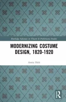 Image of Modernizing Costume Design 18201920