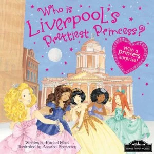 Image of Who Is Liverpools Prettiest Princess by Rachel Elliot and Annabel Spenceley Hardback