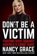 Image of dont be a victim fighting back against americas crime wave