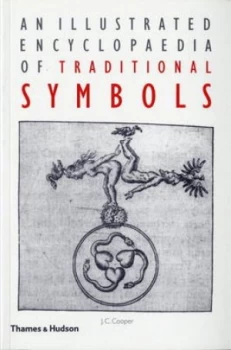 Image of An Illustrated Encyclopaedia of Traditional Symbols by J. C. Cooper Paperback
