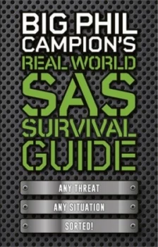 Image of Big Phil Campions Real World Sas Survival Guide by Phil Campion Hardback