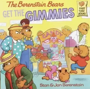 Image of The Berenstain Bears Get the Gimmies by Stan Berenstain