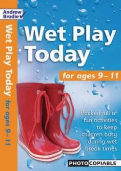 Image of Wet Play Today for Ages 9-11 by Andrew Brodie Book