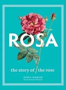 Image of Rosa : The Story of the Rose