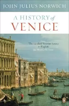 Image of A History of Venice by John Julius Norwich