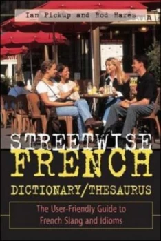 Image of Streetwise French Dictionary/thesaurus by Ian Pickup Paperback