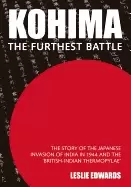 Image of kohima the furthest battle the story of the japanese invasion of india in 1