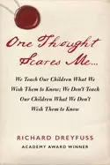 Image of one thought scares me we teach our children what we wish them to know we do