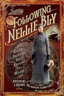 Image of Following Nellie Bly : Her Record-Breaking Race Around the World