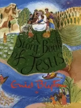 Image of A storybook of Jesus by Enid Blyton