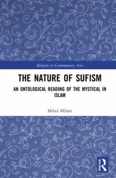 Image of The Nature of SufismAn Ontological Reading of the Mystical in Islam