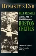 Image of dynastys end bill russell and the1968 69 world champion boston celtics