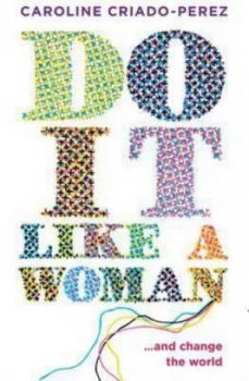 Image of Do It like a Woman by Caroline Criado-Perez Paperback