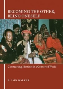 Image of Becoming the Other Being Oneself by Iain Walker Hardback