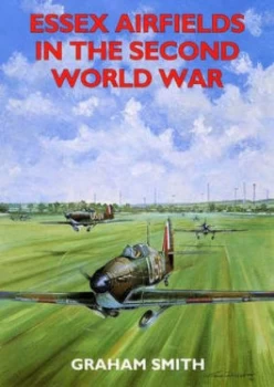 Image of Essex Airfields in the Second World War by Graham Smith Paperback