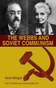 Image of Bolshevism and the British Left. 2 the Webbs and Soviet Communism by Kevin Morgan Paperback