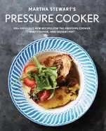 Image of martha stewarts pressure cooker 100 fabulous new recipes for the pressure c