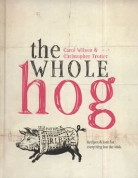 Image of The Whole Hog by Carol Wilson Hardback