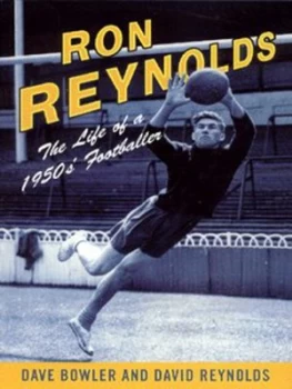 Image of Ron Reynolds by Dave Bowler and David Reynolds Hardback