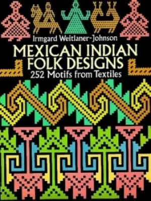 Image of Mexican Indian folk designs by Irmgard Weitlaner-Johnson