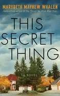 Image of this secret thing a novel