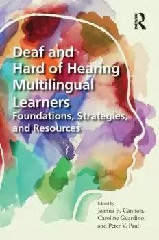 Image of Deaf and Hard of Hearing Multilingual LearnersFoundations Strategies and Resources