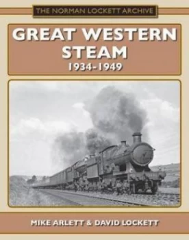 Image of Great Western Steam 1934-1949 by Mike Arlett and David Lockett Book