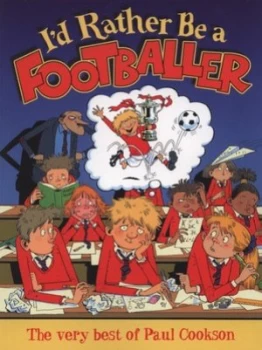 Image of Id Rather Be a Footballer by Paul Cookson Book