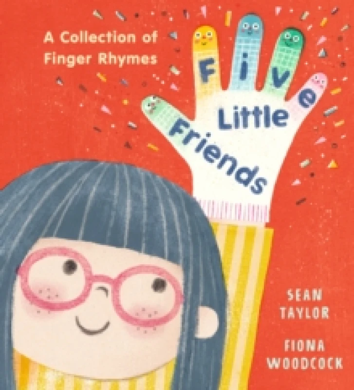 Image of Five Little Friends: A Collection of Finger Rhymes : A PERFECT new baby gift and an ideal toddler read for Christmas with 34 original poems, each with