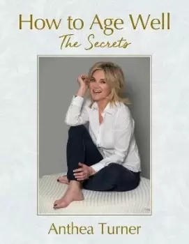 Image of How to Age Well by Anthea Turner